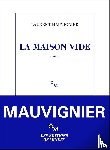 Mauvignier, Laurent - La Maison vide