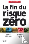 Guilhou, Xavier, Lagadec, Patrick - La fin du risque zero