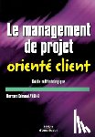 Avoine, Bernard Edmond - Le management de projet oriente client