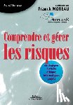 Moreau, Franck - Comprendre et gerer les risques
