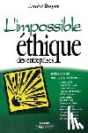 Boyer, Andre - L'impossible ethique des entreprises