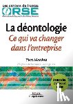 Medina, Yves - La deontologie. Ce qui va changer dans l'entreprise