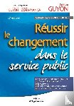 Guyon, Christian, Guyon, Francoise, Evah-Manga, Emmanuel - Reussir le changement dans le service public