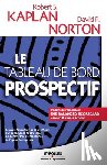 Kaplan, Robert S, Norton, David P - Le tableau de bord prospectif