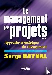 Raynal, Serge - Le management par projets
