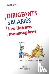 Pavy, Gerard - Dirigeants/Salaries. Les liaisons mensongeres