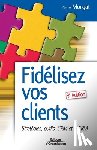 Morgat, Pierre - Fidelisez vos clients
