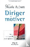 Aubert, Nicole - Diriger et motiver