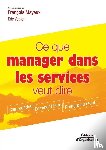 Mayaux, Francois, Vogler, Eric - Ce que manager dans les services veut dire