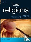 Ludwig, Quentin - Les religions, tout simplement !: Catholicisme, Orthodoxie, Protestantisme, Judaisme, Kabbale, Islam, Bouddhismes