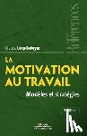 Levy-Leboyer, Claude - La motivation au travail