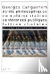 Canguilhem, Georges - Oeuvres Completes Tome VI: Ecrits Philosophiques Complementaires, Conferences Publiques, Lettres Choisies