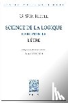 Bourgeois, Bernard - Science de la Logique: Livre Premier. l'Etre