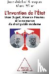 Blanquer, Jean-Michel - Invention of the State: Léon Duguit, Maurice Hauriou and the Birth of Modern French Public Law / L'invention de l'Etat
