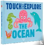 Choux, Nathalie - Touch and Explore: The Ocean