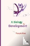 Gros, Francois - A biology for development