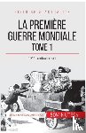 50minutes, Benjamin Janssens de Bisthoven - La Premiere Guerre mondiale (Tome 1)
