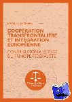 Goehrs, Manuel - Cooperation Transfrontaliere Et Integration Europeenne - Contribution A l'Etude Du Principe Federaliste