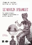 Dechend, Hertha Von - Le Moulin d'Hamlet: La connaissance, origine et transmission par les mythes