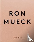 Mueck, Ron, Paton, Justin, Rosenblum, Robert, Sloterdijk, Peter - Ron Mueck