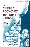 Zeleza, Paul Tiyambe - A Modern Economic History of Africa. Vol. 1