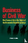 Kabamba, Patience - Business of Civil War. New Forms of Life in the Debris of the Democratic Republic of Congo