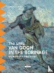 Catherine de Duve - Little Van Gogh in Borinage: The Birth of a Great Artist