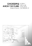 Van Gerrewey, Christophe - Choosing Architecture – Criticism, History and Theory since the 19th Century