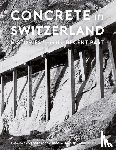 Aprea, Salvatore, Navone, Nicola, Stalder, Laurent, Nichols, Sarah - Concrete in Switzerland – Histories from the Recent Past