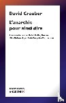 Graeber, David - Graeber, D: L'Anarchie - Pour Ainsi Dire