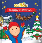 Pleau-Murissi, Marilyn - Caillou: Happy Holidays!