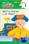 Klevberg Moeller, Rebecca - Caillou: Getting Dressed with Daddy - Read with Caillou, Level 1