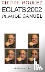 Boulez-P+samuel-C - Eclats 2002