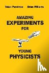 Willams, Brian - Amazing Experiments for Young Physicists