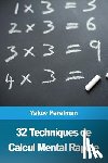 Perelman, Yakov - 32 Techniques de Calcul Mental Rapide