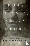 Dempsey, Eoin - Rosa Blanca, Selva Negra