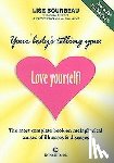 Bourbeau, Lise - Your Body's Telling You: Love Yourself