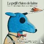 Daunais, Lionel - Le Petit Chien de Laine