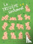 Poulin, Andrée - Le Treizième Cochonnet