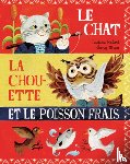 Robert, Nadine - Le Chat, La Chouette Et Le Poisson Frais