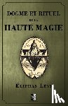 Levi, Eliphas - Dogme et Rituel de la Haute Magie: (oeuvre complète vol.1 & vol.2)