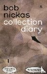 Nickas, Bob - Collection Diary