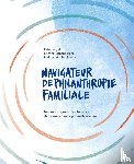 Vogel, Peter, Eichenberger, Etienne, Kurak, Malgorzata - The Navigateur de Philanthropie Familiale