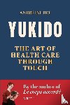 Bel, Andréine - Yukido, the Art of Health Care through Touch