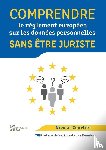 Courtier, Nicolas - Comprendre le reglement europeen sur les donnees personnelles sans etre juriste