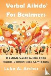 Archer, Luke A - Verbal Aikido® for Beginners