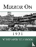 Yearbooks, Newspaper - Mirror On 1931
