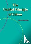 Moddel, Peter - The Unified Principle of Colour