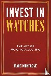 Montagne, Marc - Invest in Watches - The Art of Watch Collecting