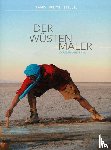 Westphal, Carsten - Der Wüstenmaler Carsten Westphal - Sand. Weite. Stille.